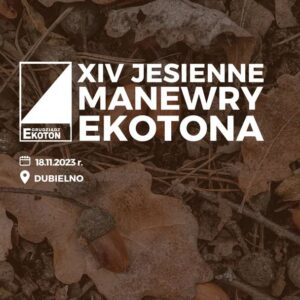 XIV Jesienne Manewry Ekotona – 18.11.2023