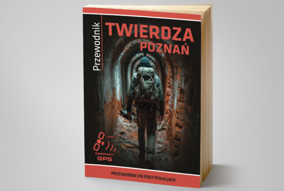 “Twierdza Poznań” – nowa publikacja