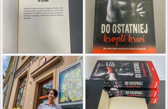 “Do ostatniej kropli krwi” Monika Cieluch – książka grudziądzanki z Grudziądzem w tle